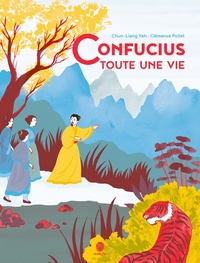 CONFUCIUS, TOUTE UNE VIE