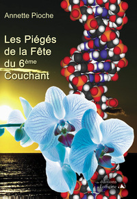 LES PIEGES DE LA FETE DU 6EME COUCHANT