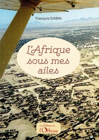 L'AFRIQUE SOUS MES AILES