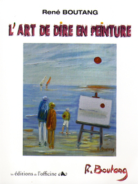 L'ART DE DIRE EN PEINTURE