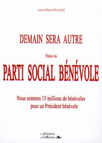 DEMAIN SERA AUTRE / THEMES DU PARTI SOCIAL BENEVOLE