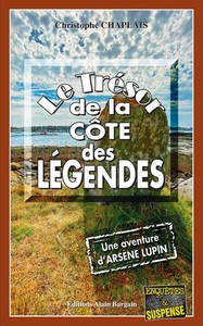 LE TRESOR DE LA COTE DES LEGENDES - UNE AVENTURE D'ARSENE LUPIN