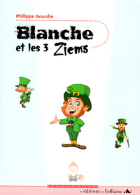 BLANCHE ET LES 3 ZIEMS