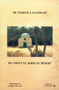 DE TOZEUR A ZAAFRANE - DU CHOTT EL JERID AU DESERT