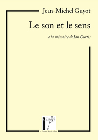 Le son et le sens - à la mémoire de Ian Curtis