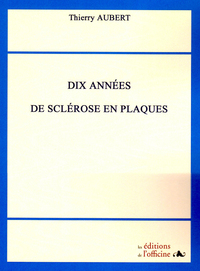 Dix années de Sclérose en Plaques