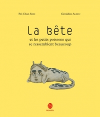 LA BETE ET LES PETITS POISSONS QUI SE RESSEMBLENT BEAUCOUP