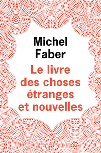 LE LIVRE DES CHOSES ETRANGES ET NOUVELLES