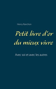 Petit livre d'or du mieux vivre