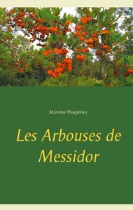 LES ARBOUSES DE MESSIDOR