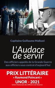 L'AUDACE DE SERVIR - DES OFFICIERS APPELES DE LA GRANDE GUERRE AUX OFFICIERS SOUS CONTRAT D'AUJOURD'