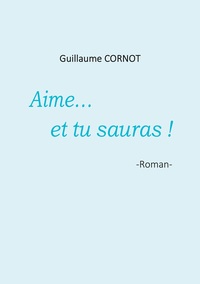 Aime... et tu sauras !