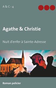 AGATHE & CHRISTIE - NUIT D'ENFER A SAINTE-ADRESSE