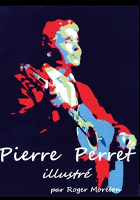 PIERRE PERRET ILLUSTRE - PAR ROGER MORETON - ILLUSTRATIONS, COULEUR