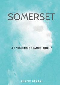 SOMERSET - LES VISIONS DE JAMES BROLIN