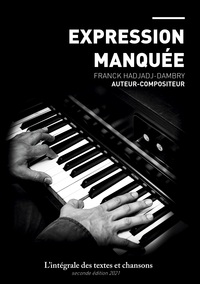 EXPRESSION MANQUEE - L'INTEGRALE DES TEXTES ET CHANSONS - ILLUSTRATIONS, COULEUR