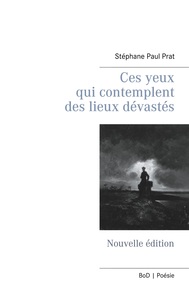 CES YEUX QUI CONTEMPLENT DES LIEUX DEVASTES