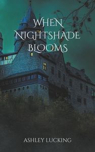 WHEN NIGHTSHADE BLOOMS