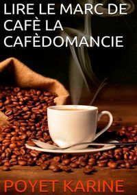 Lire le marc de café la cafédomancie