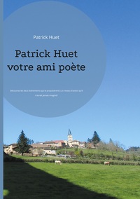 PATRICK HUET VOTRE AMI POETE - ILLUSTRATIONS, COULEUR
