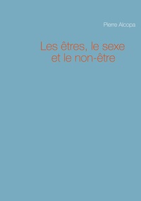 Les êtres, le sexe et le non-être