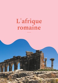 L'Afrique romaine