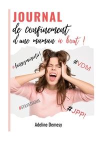 Journal de confinement d'une maman à bout !