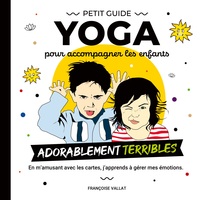 Le petit guide yoga et ses cartes pour  accompagner les enfants adorablement "terribles"