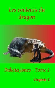 DAKOTA JONES - T01 - LES COULEURS DU DRAGON - DAKOTA JONES - TOME 1