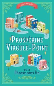 PROSPERINE VIRGULE-POINT ET LA PHRASE SANS FIN