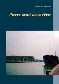 PIERRE AVAIT DEUX REVES