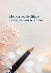 Mon carnet diététique : le régime sans sel et moi...