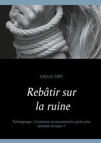 REBÂTIR SUR LA RUINE