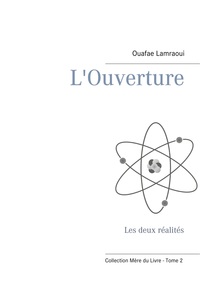 L'OUVERTURE - LES DEUX REALITES - ILLUSTRATIONS, COULEUR