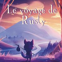 LE VOYAGE DE RUSTY - UN CONTE INITIATIQUE ET POETIQUE