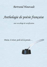 ANTHOLOGIE DE POESIE FRANCAISE - AVEC ABREGE DE VERSIFICATION