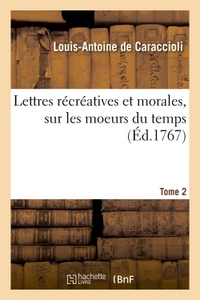 LETTRES RECREATIVES ET MORALES, SUR LES MOEURS DU TEMPS. TOME 2