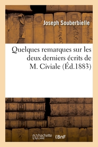 QUELQUES REMARQUES SUR LES DEUX DERNIERS ECRITS DE M. CIVIALE - , INTITULES : 1  CONSIDERATIONS PRAT