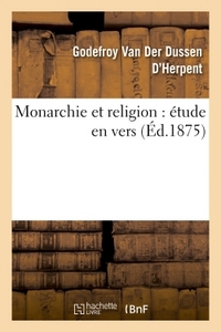 MONARCHIE ET RELIGION : ETUDE EN VERS