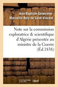 NOTE SUR LA COMMISSION EXPLORATRICE ET SCIENTIFIQUE D'ALGERIE AU MINISTRE DE LA GUERRE