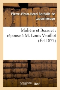 MOLIERE ET BOSSUET : REPONSE A M. LOUIS VEUILLOT