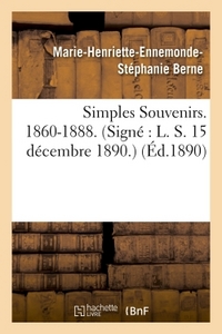 SIMPLES SOUVENIRS. 1860-1888. 15 DECEMBRE 1890.