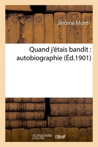 QUAND J'ETAIS BANDIT : AUTOBIOGRAPHIE