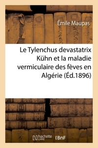 LE TYLENCHUS DEVASTATRIX KUHN ET LA MALADIE VERMICULAIRE DES FEVES EN ALGERIE