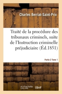TRAITE DE LA PROCEDURE DES TRIBUNAUX CRIMINELS  PARTIE 2 TOME 1