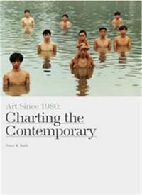 Art Since 1980 Charting the Contemporary (Paperback) /anglais