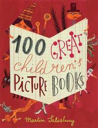 100 GREAT CHILDREN'S PICTUREBOOKS /ANGLAIS