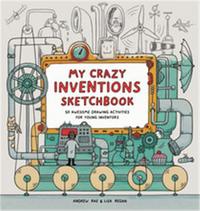 My Crazy Inventions Sketchbook /anglais