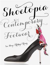 Shoetopia Contemporary Footwear /anglais