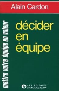 DECIDER EN EQUIPE - METTRE VOTRE EQUIPE EN VALEUR